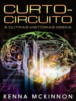 cover image of Curto-Circuito e outras Histórias Geeks